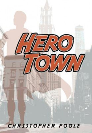 Kniha Hero Town Christopher Poole