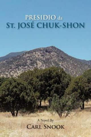 Knjiga Presidio Da St. Jos Chuk-Shon Carl Snook