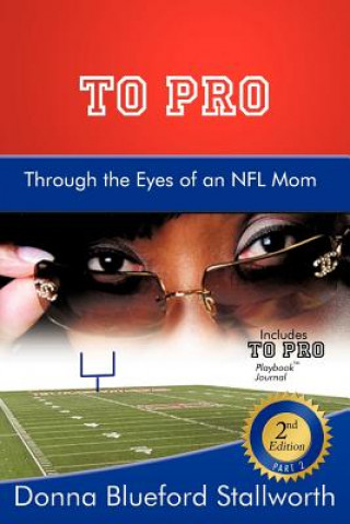 Книга TO PRO Through the Eyes of an NFL Mom Donna Blueford Stallworth