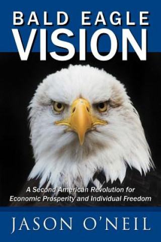 Kniha Bald Eagle Vision Jason O'Neil