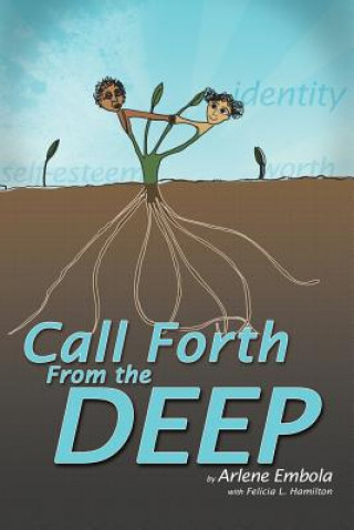 Livre Call Forth from the Deep Arlene Embola