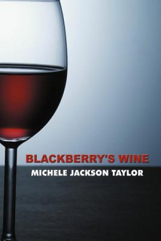 Książka Blackberry's Wine Michele Jackson Taylor