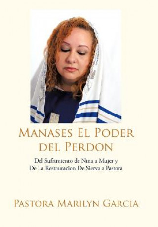 Book Manases El Poder del Perdon Pastora Marilyn Garcia