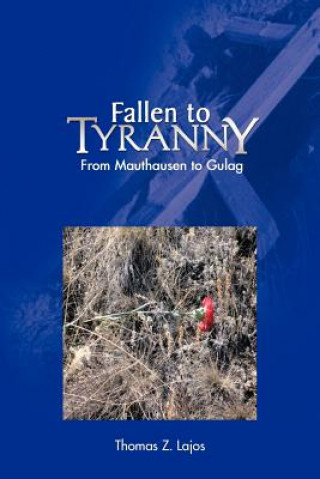 Könyv Fallen to Tyranny Thomas Z Lajos MD
