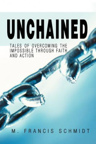 Kniha Unchained M Francis Schmidt