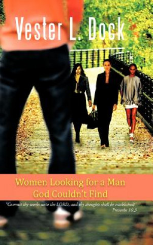 Książka Women Looking for a Man God Couldn't Find Vester L Dock