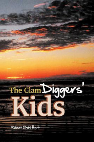 Könyv Clam Diggers' Kids Robert (Bob) Hart