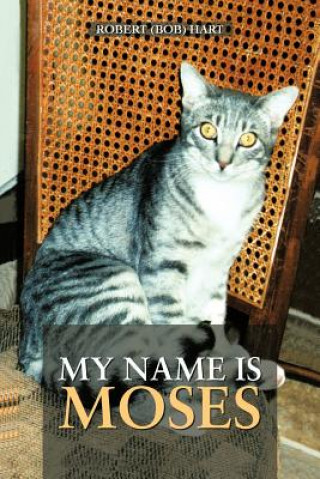 Libro My Name Is Moses Robert (Bob) Hart