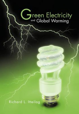 Buch Green Electricity and Global Warming Richard L Itteilag