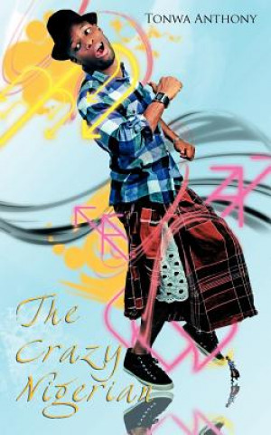 Knjiga Crazy Nigerian Tonwa Anthony