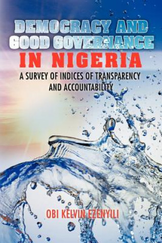 Book Democracy and Good Governance in Nigeria Obi Kelvin Ezenyili