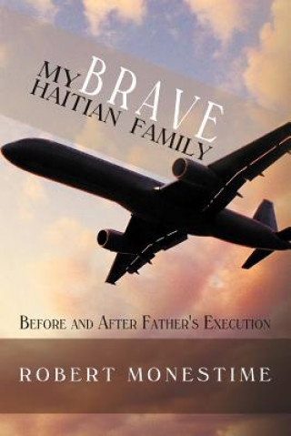 Книга My Brave Haitian Family Robert Monestime