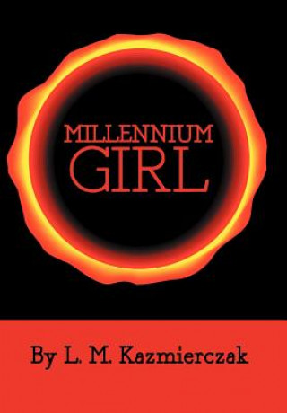 Könyv Millennium Girl L M Kazmierczak