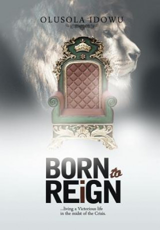Kniha Born to Reign Olusola Idowu