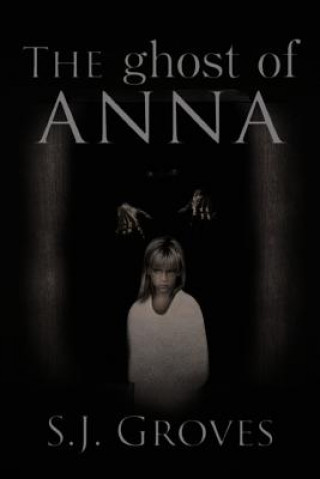 Carte Ghost of Anna S J Groves