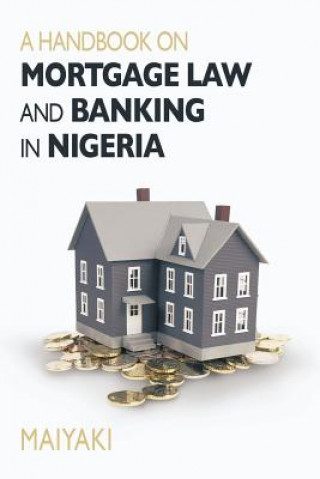 Kniha Handbook on Mortgage Law and Banking in Nigeria Maiyaki Theo Bala