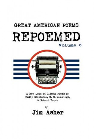 Knjiga GREAT AMERICAN POEMS - REPOEMED Volume 2 Jim Asher