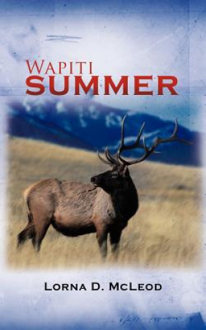 Knjiga Wapiti Summer Lorna D McLeod