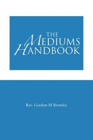 Livre Medium's Handbook Rev Gordon M Bromley