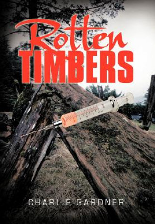 Kniha Rotten Timbers Charlie Gardner