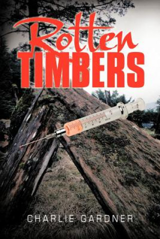 Libro Rotten Timbers Charlie Gardner