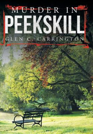 Könyv Murder in Peekskill Glen C Carrington