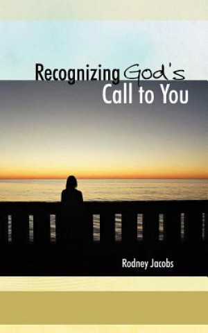 Könyv Recognizing God's Call to You Rodney Jacobs