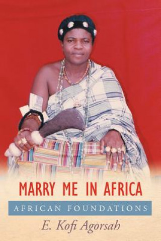 Книга Marry Me in Africa Agorsah