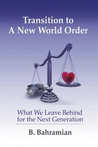 Könyv Transition to a New World Order B Bahramian