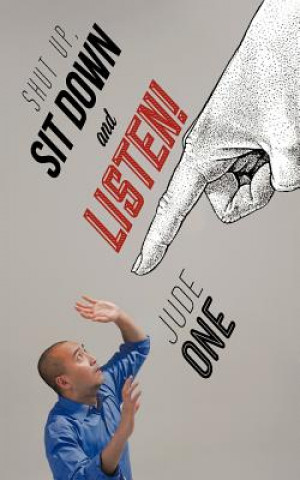 Livre Shut Up, Sit Down and Listen! Jude One