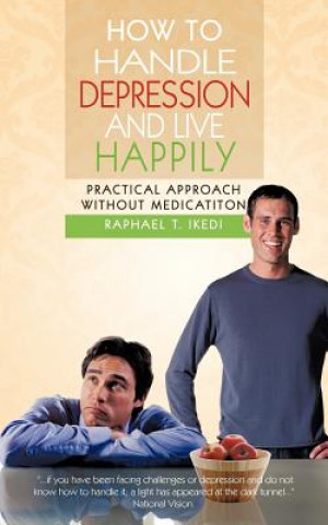 Buch How to Handle Depression and Live Happily Raphael T Ikedi