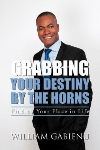 Libro Grabbing Your Destiny by the Horns William Gabienu