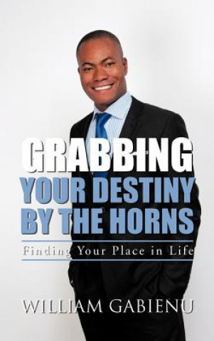 Carte Grabbing Your Destiny by the Horns William Gabienu