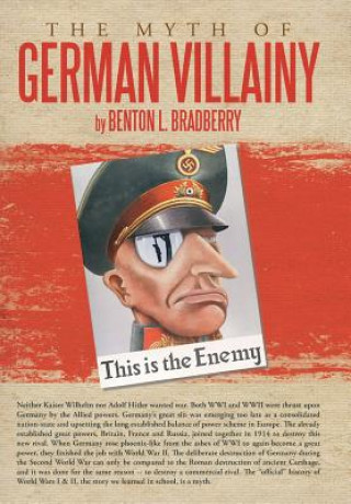 Könyv Myth of German Villainy Benton L Bradberry