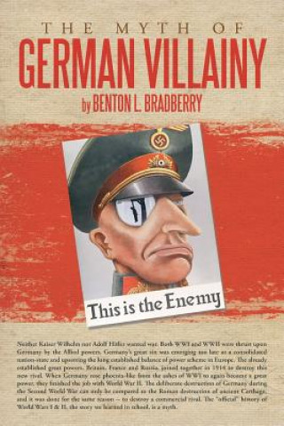 Book Myth of German Villainy Benton L Bradberry