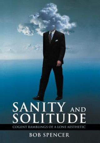 Kniha Sanity And Solitude Bob Spencer