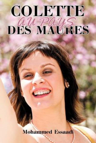 Kniha Colette Au Pays Des Maures Mohammed Essaadi