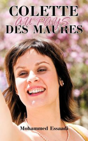Könyv Colette Au Pays Des Maures Mohammed Essaadi