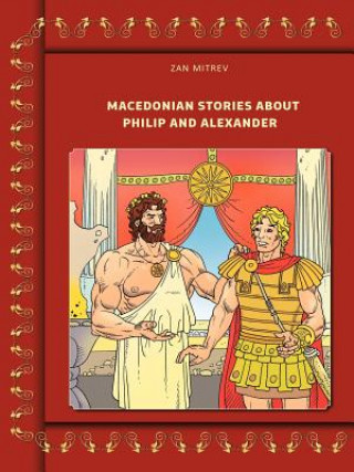 Könyv Macedonian Stories About Philip and Alexander Zan Mitrev