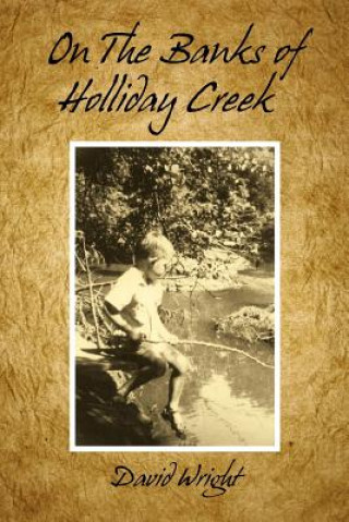 Kniha On the Banks of Holliday Creek David (McMaster University Canada) Wright