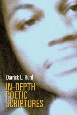 Kniha In-Depth Poetic Scriptures Darrick L Hurd