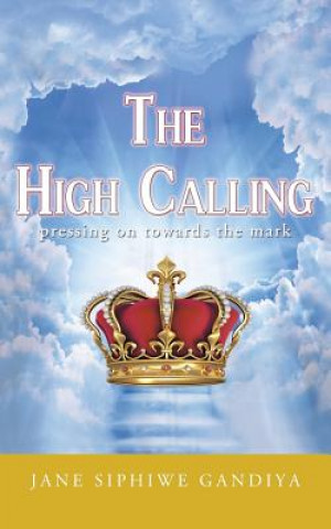 Knjiga High Calling Jane Siphiwe Gandiya