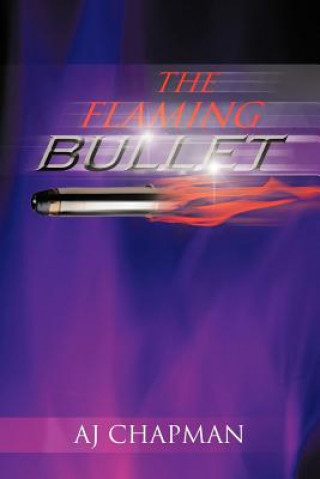 Kniha Flaming Bullet Aj Chapman