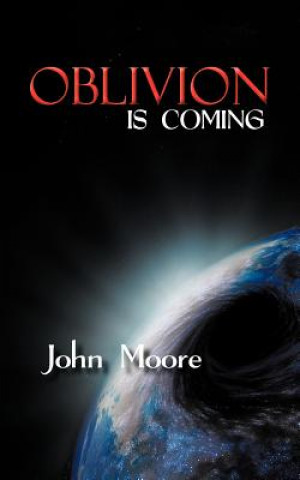 Carte Oblivion is Coming John Moore