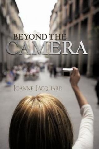 Kniha Beyond The Camera Joanne Jacquard