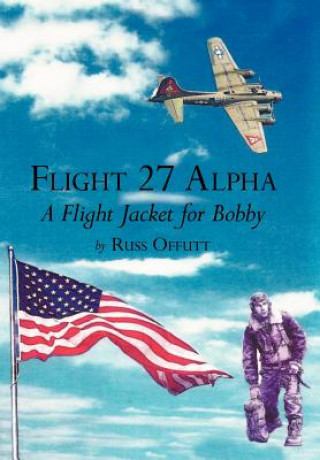 Kniha Flight 27 Alpha Russ Offutt