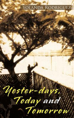 Kniha Yester-days, Today and Tomorrow Yolanda Rodriguez