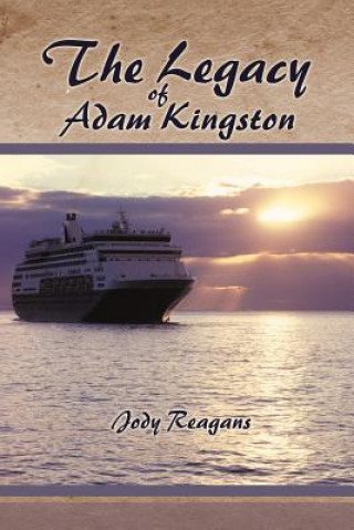 Knjiga Legacy of Adam Kingston Jody Reagans