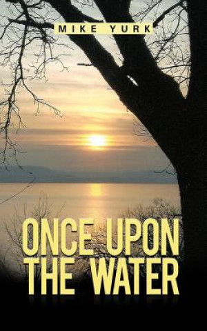 Livre Once Upon the Water Mike Yurk