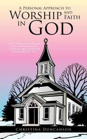 Könyv Personal Approach to Worship and Faith in God Christina Duncanson
